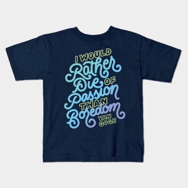 Rather Die of Passion Kids T-Shirt by polliadesign